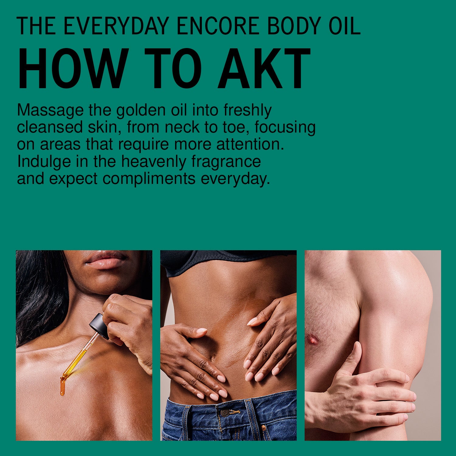 A teal promotional graphic for 'The Everyday Encore Body Oil' titled 'HOW TO AKT'. It features instructional text on how to massage the golden oil and three inset photos showing people applying and absorbing the oil on their necks, midsections, and upper backs.
