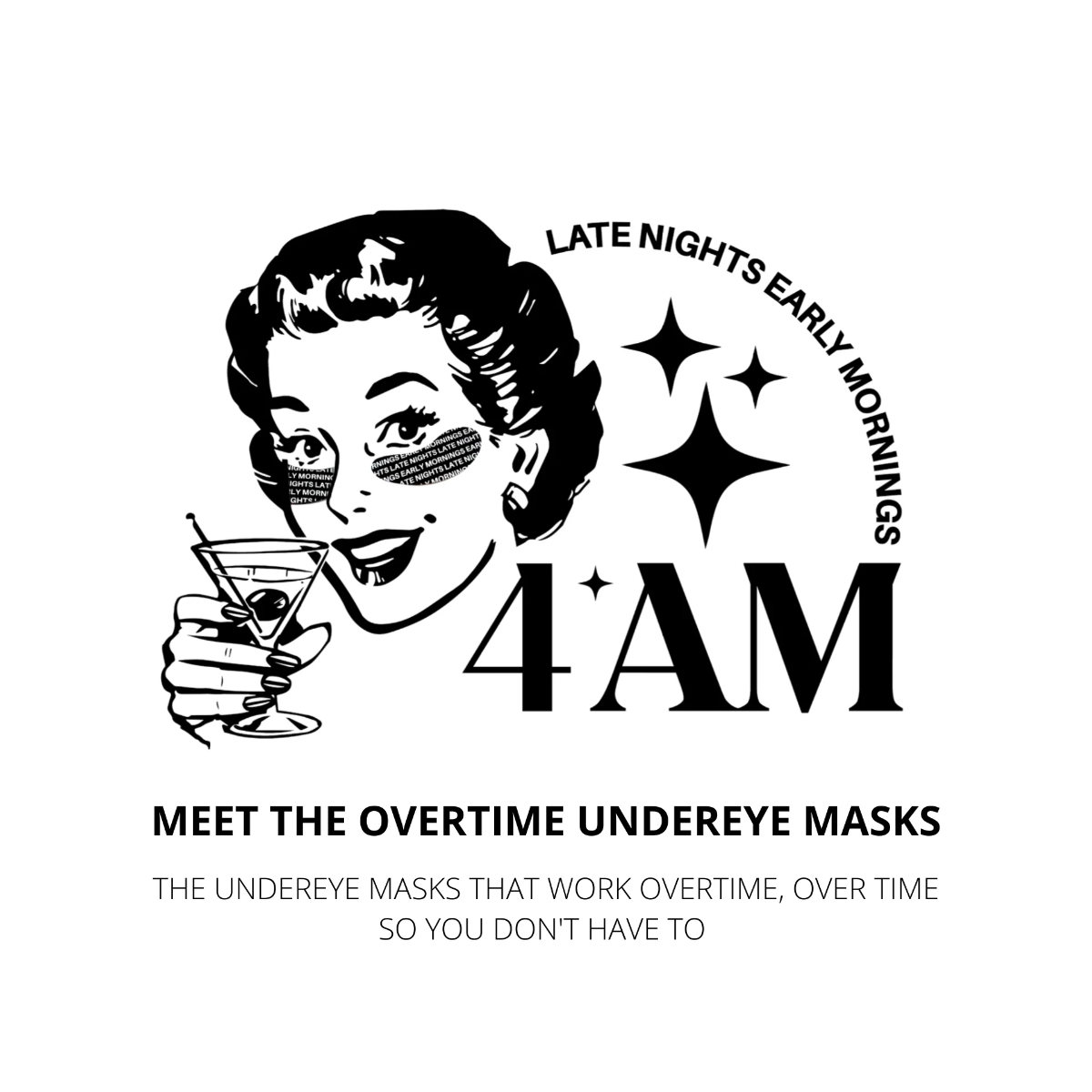 Advertisement for 4AM overtime undereye masks with a vintage-style illustration of a woman holding a martini glass.