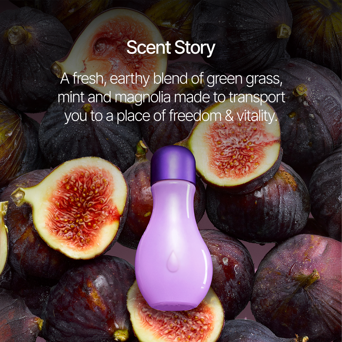 A purple bottle with a matching purple cap sits on top of fresh figs, with overlaid text reading 'Scent Story' and a description of a fresh earthy blend of green grass, mint, and magnolia.