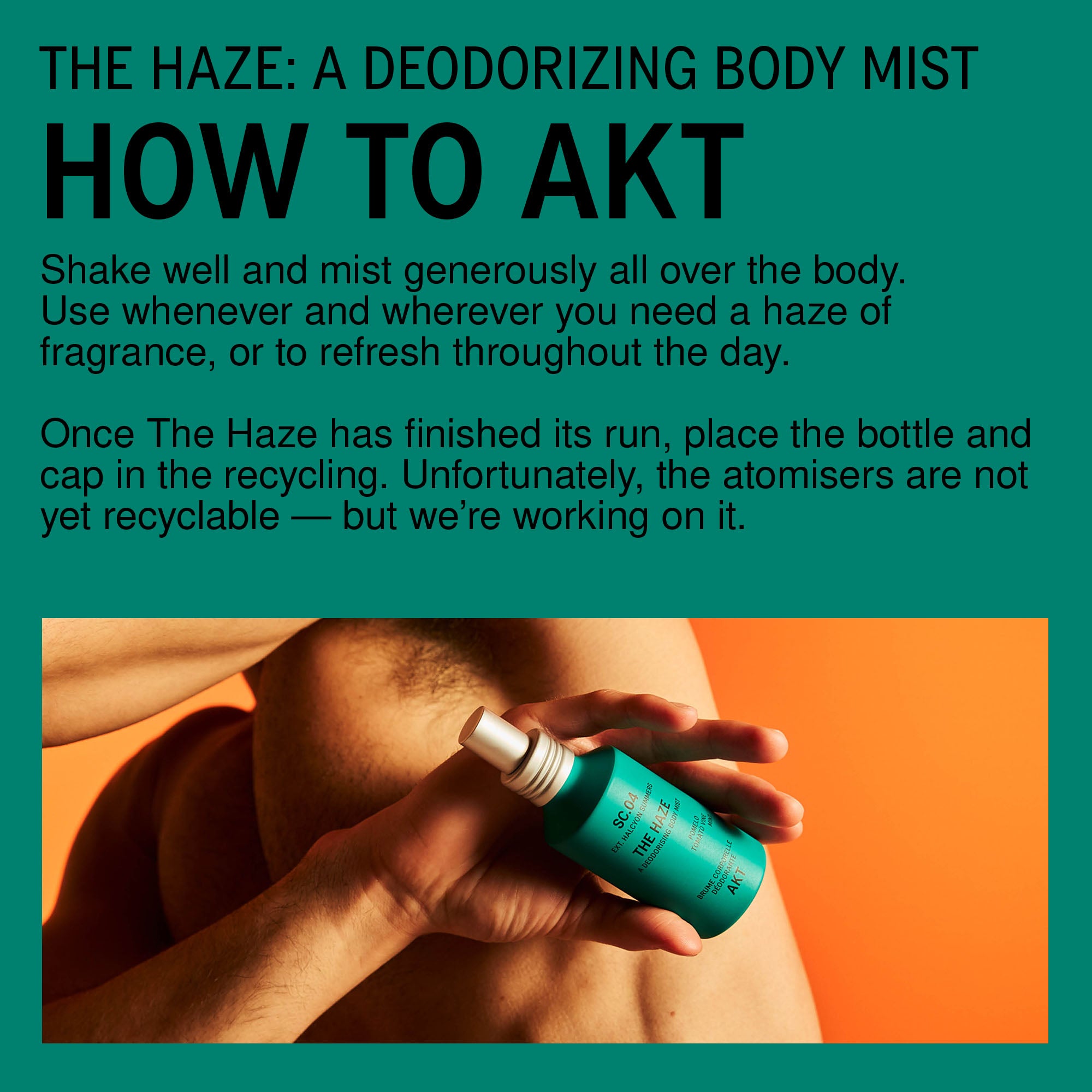 Promotional graphic for AKT The Haze SC. 04 Halcyon Summers. The top half has a teal background with bold black text explaining how to use the mist, and the bottom half shows a photo of a person holding the teal spray bottle against an orange background.