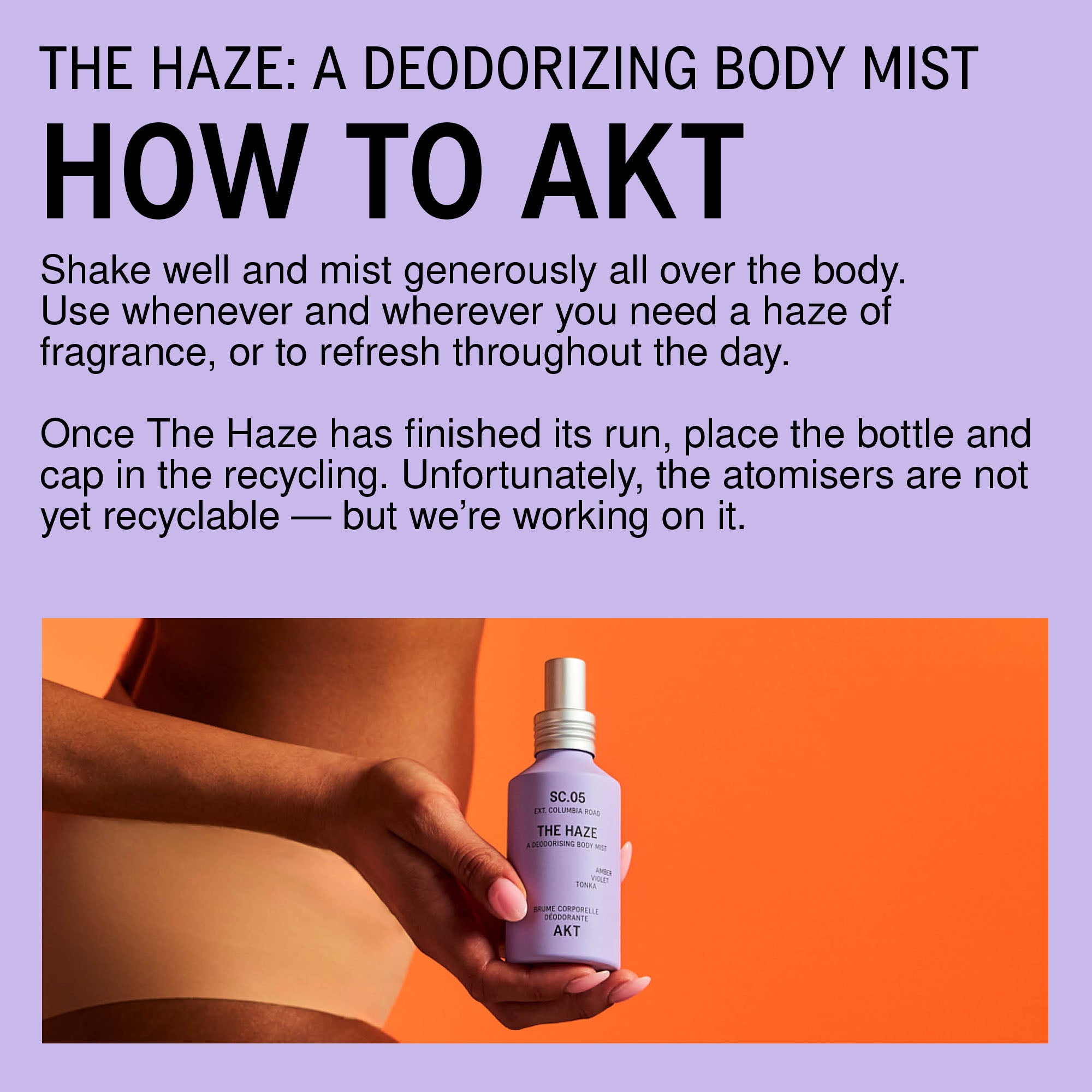 Instructional graphic for Bottle of AKT The Haze SC. 05 Columbia Road, showing text instructions on how to use and dispose of the mist, with a photo of a hand holding the bottle against an orange background at the bottom.